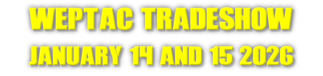 WEPTAC TRADESHOW January 14 and 15 2026 